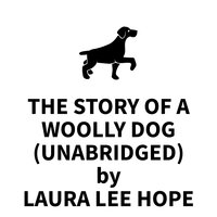 The Story of a Woolly Dog - Laura Lee Hope