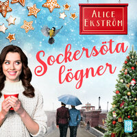 Sockersöta lögner - Alice Ekström