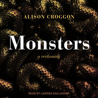 Monsters: a reckoning - Alison Croggon