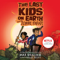 The Last Kids on Earth and the Zombie Parade - Max Brallier