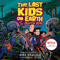 Last Kids on Earth and the Skeleton Road - Max Brallier