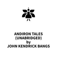 Andiron Tales - John Kendrick Bangs