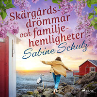 Skärgårdsdrömmar och familjehemligheter - Sabine Schulz
