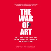 The War of Art: Het strijdplan om (creatieve) doelen te bereiken - Steven Pressfield