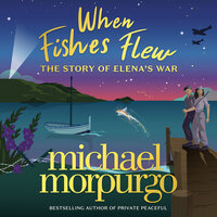 When Fishes Flew: The Story of Elena’s War