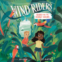 Wind Riders: Search for the Scarlet Macaws - Jen Marlin