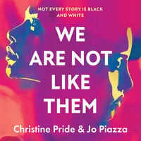 We Are Not Like Them - Jo Piazza, Christine Pride