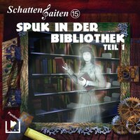 Schattensaiten 15: Spuk in der Bibliothek Teil 1 - Katja Behnke