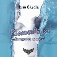 Gefangenes Wasser - Lisa Skydla