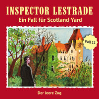 Inspector Lestrade - Ein Fall für Scotland Yard, 11: Der leere Zug - Andreas Masuth
