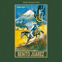 Benito Juarez - Karl Mays Gesammelte Werke, Band 53 - Karl May