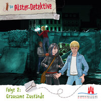 Die Alster-Detektive, Folge 2: Grausame Zustände