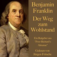 Der Weg zum Wohlstand - Benjamin Franklin