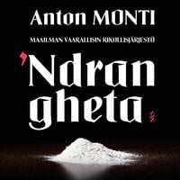 Maailman vaarallisin rikollisjärjestö 'Ndrangheta - Anton Monti