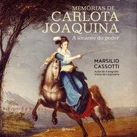 Memórias de Carlota Joaquina - A amante do poder