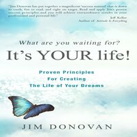 What Are You Waiting For?: It's Your Life - Jim Donovan