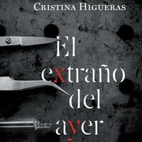 El extraño del ayer - Cristina Higueras