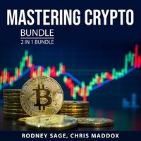 Mastering Crypto Bundle, 2 in 1 Bundle: Understanding Cryptocurrency and Cryptocurrency Mining and Trading
