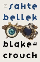 Sahte Bellek - Blake Crouch