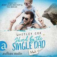 Hired by the Single Dad: Mark - Single Dads of Seattle - Whitley Cox