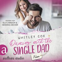 Dancing with the Single Dad: Adam - Single Dads of Seattle - Whitley Cox