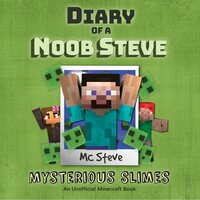 Diary Of A Noob Steve Book 2 - Mysterious Slimes - MC Steve