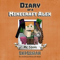 Diary Of A Minecraft Alex Book 2 - Enderman - MC Steve