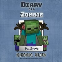 Diary Of A Wimpy Zombie Book 4 - School Club - MC Steve