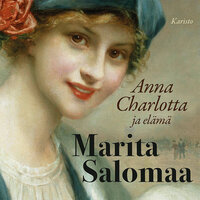 Anna Charlotta ja elämä - Marita Salomaa