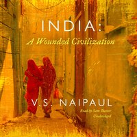 India: A Wounded Civilization - V.S. Naipaul