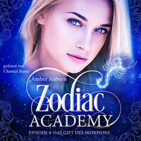 Zodiac Academy, Episode 8: Das Gift des Skorpions - Amber Auburn