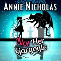 Not Her Gargoyle - Annie Nicholas