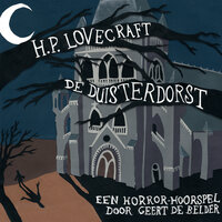 De Duisterdorst: Een horror-hoorspel - H.P. Lovecraft