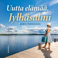 Uutta elämää, Jylhäsalmi - Kirsi Pehkonen