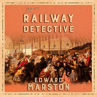 The Railway Detective - Edward Marston