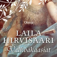 Valkoakaasiat - Laila Hirvisaari