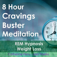 8 Hour Cravings Buster Sleep Meditation: Hypnosis Weight Loss: This program will help you curb cravings, prevent emotional eating triggers, enhance self-control - Joel Thielke