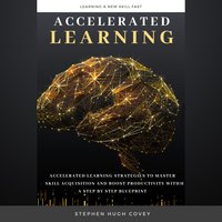 Accelerated Learning - Stephen Hugh Covey