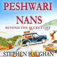 Peshwari Nans: Beyond the Bucket List - Stephen Haughan