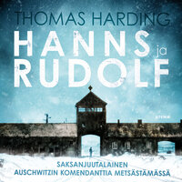 Hanns ja Rudolf: Saksanjuutalainen Auschwitzin komendanttia metsästämässä - Thomas Harding