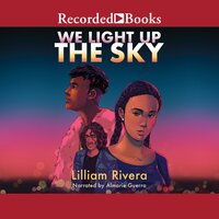 We Light Up the Sky - Lilliam Rivera