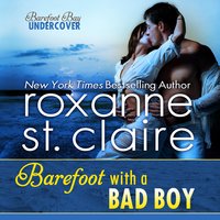 Barefoot With a Bad Boy - Roxanne St. Claire