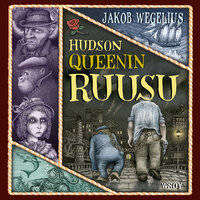 Hudson Queenin ruusu - Jakob Wegelius