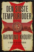 Den sidste tempelridder: Tempelridder-serien 1 - Raymond Khoury