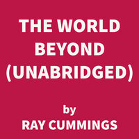 The World Beyond - Ray Cummings