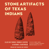 Stone Artifacts of Texas Indians - Thomas R. Hester, Richard L. McReynolds, Ellen Sue Turner
