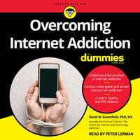 Overcoming Internet Addiction For Dummies - David Greenfield