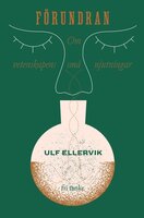 Förundran: Om vetenskapens små njutningar - Ulf Ellervik
