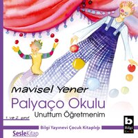 Unuttum Öğretmenim - Palyaço Okulu 2 - Mavisel Yener