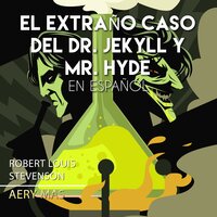El Extraño Caso Del Dr. Jekyll y Mr. Hyde en Español: The Strange Case of Dr. Jekyll and Mr. Hyde (Spanish Translated) - Robert Louis Stevenson